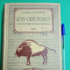 Libros antiguos: ANTIGUO LIBRO LOS ORIGENES. CUESTIONES DE APOLOGÉTICA. L.CHINCHOLE. BARCELONA 1925