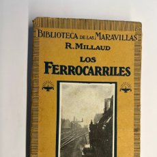 Libros antiguos: FERROCARRILES BIBLIOTECA DE LAS MARAVILLAS POR R. MILLAUD. EDIC., ESPAÑOLAS HACHETTE. PARIS (A.1924)