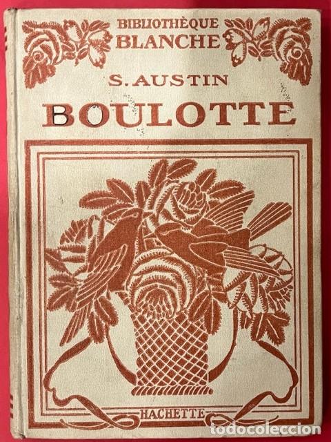 Libri antichi: S. AUSTIN, BOULOTTE, BIBLIOTHEQUE BLANCHE, HACHETTE 1924