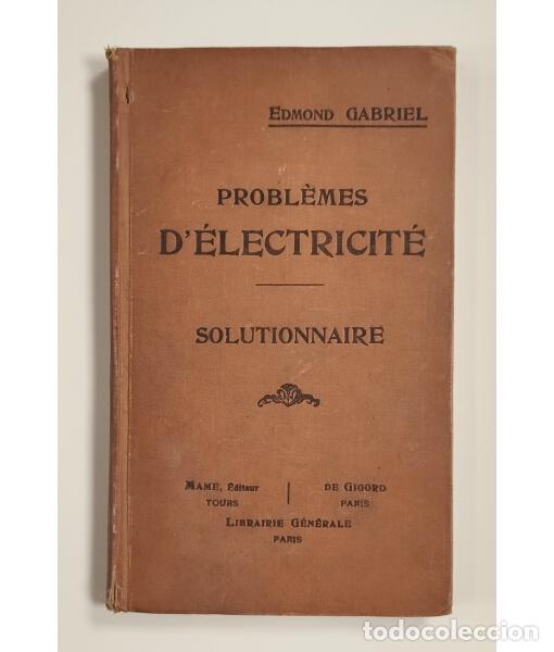 Libros antiguos: PROBL&Egrave;MES D&rsquo;&Eacute;LECTRICIT&Eacute;: SOLUTIONNAIRE. GABRIEL, Edmond. Librairie G&eacute;n&eacute;rale. 1920. - Foto 1