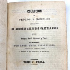 Libros antiguos: COLECCION DE TROZOS Y MODELOS DE AUTORES SELECTOS CASTELLANOS. ANGEL M. TERRADILLOS. AÑO 1860