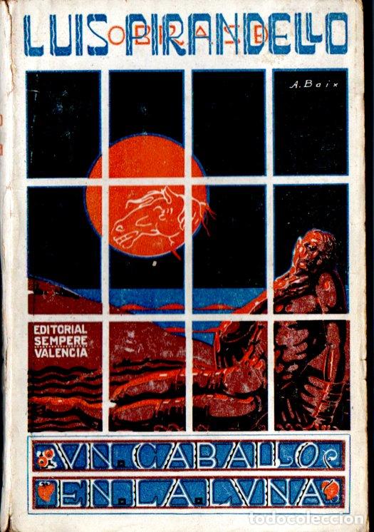 Libros antiguos: LUIS PIRANDELLO : EL CABALLO EN LA LUNA (SEMPERE) - Foto 1