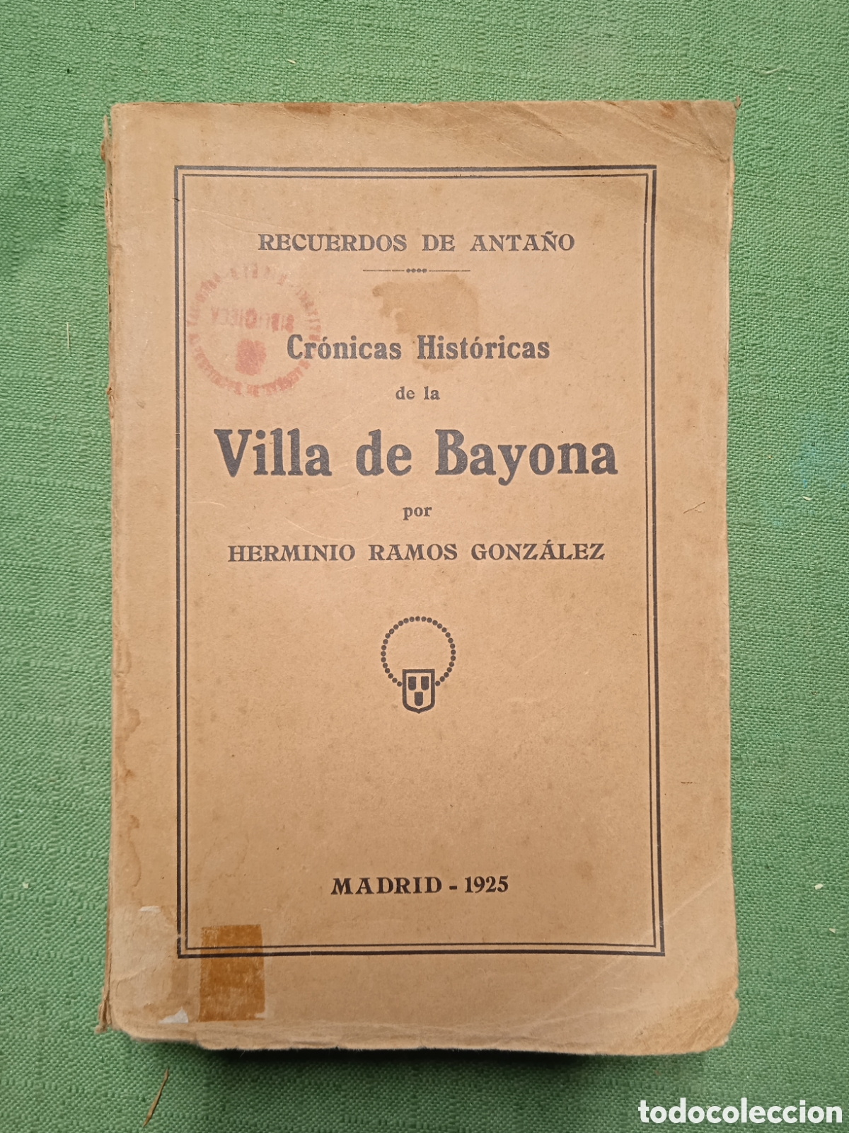 Antiquarische B&uuml;cher: Cr&oacute;nicas hist&oacute;ricas de la villa de Baiona Herminio. Ramos Gonz&aacute;lez, 1925