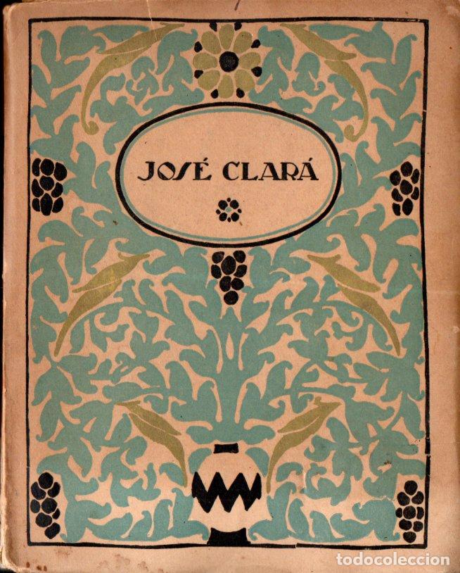Libros antiguos: JOS&Eacute; FRANC&Eacute;S : JOS&Eacute; CLAR&Aacute; (ESTRELLA, c. 1920) - Foto 1