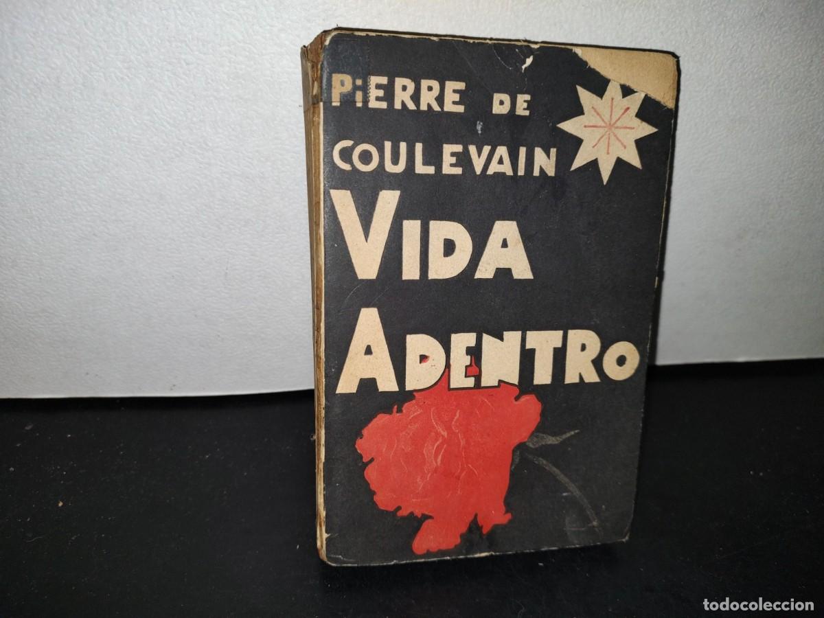 Libros antiguos: 54- VIDA ADENTRO - PIERRE DE COULEVAIN - 1930 - Foto 1