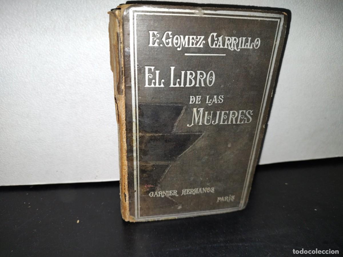 Libros antiguos: 55- EL LIBRO DE LAS MUJERES - E. G&Oacute;MEZ CARRILLO - 1909 - Foto 1