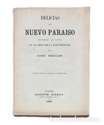 Antiquarische B&uuml;cher: DELICIAS DEL NUEVO PARA&Iacute;SO RECOGIDAS AL VAPOR EN EL SIGLO DE LA ELECTRICIDAD.- JOS&Eacute; SELGASS