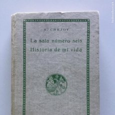 Libros antiguos: ANTÓN CHEJOV // LA SALA NÚMERO SEIS. HISTORIA DE MI VIDA // COLECCION UNIVERSAL // LITERATURA RUSA