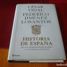 Libros antiguos: HISTORIA DE ESPAÑA DE LOS PRIMEROS POBLADORES A LOS REYES CATOLICOS ( VIDAL JIMENEZ LOSANTOS ) 2009
