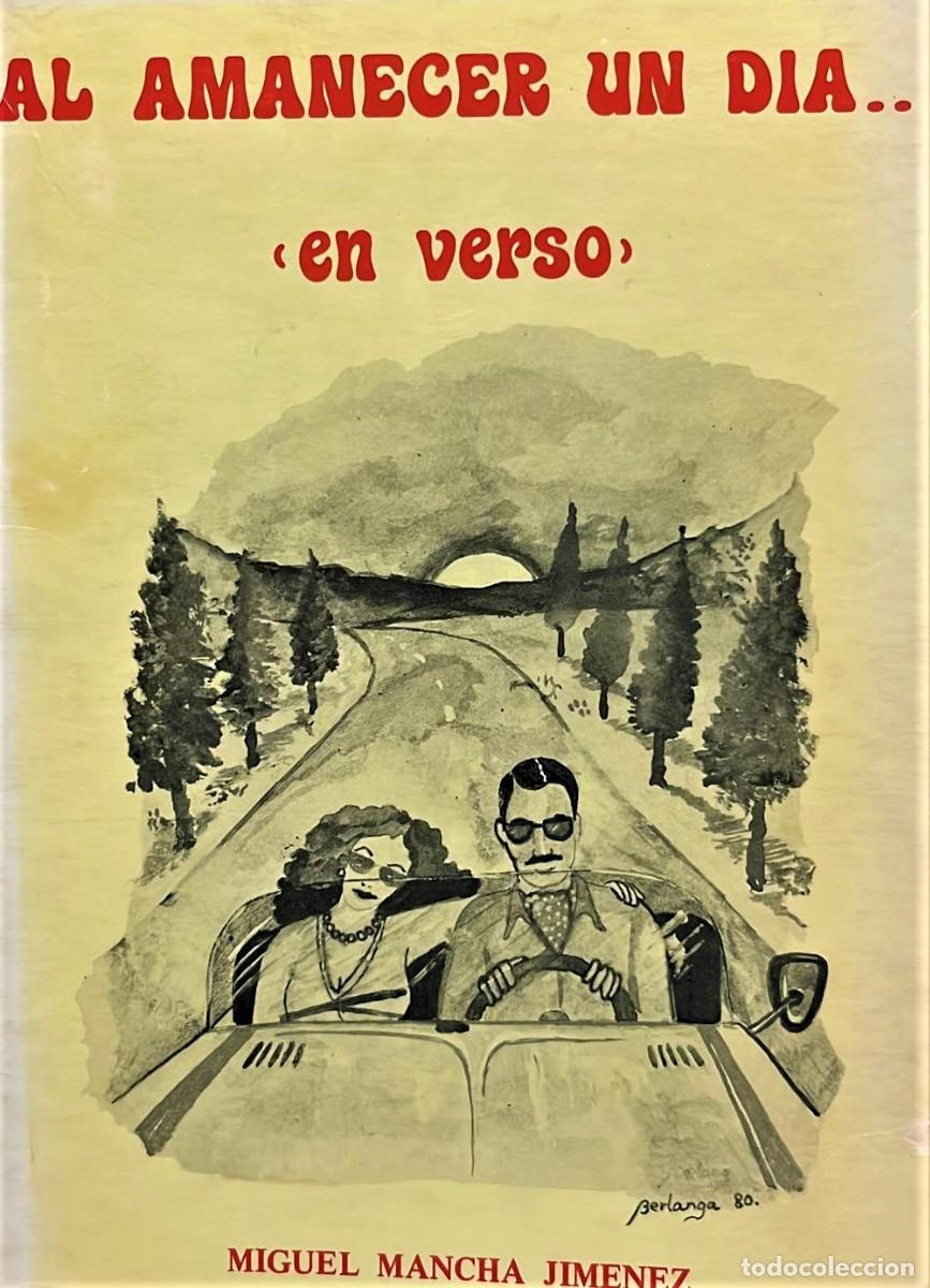 Antiquarische B&uuml;cher: MANCHA JIM&Eacute;NEZ, Miguel. Al amanecer un d&iacute;a&hellip; En verso. M&aacute;laga, Gr&aacute;ficas S. A. M. A., 1980.