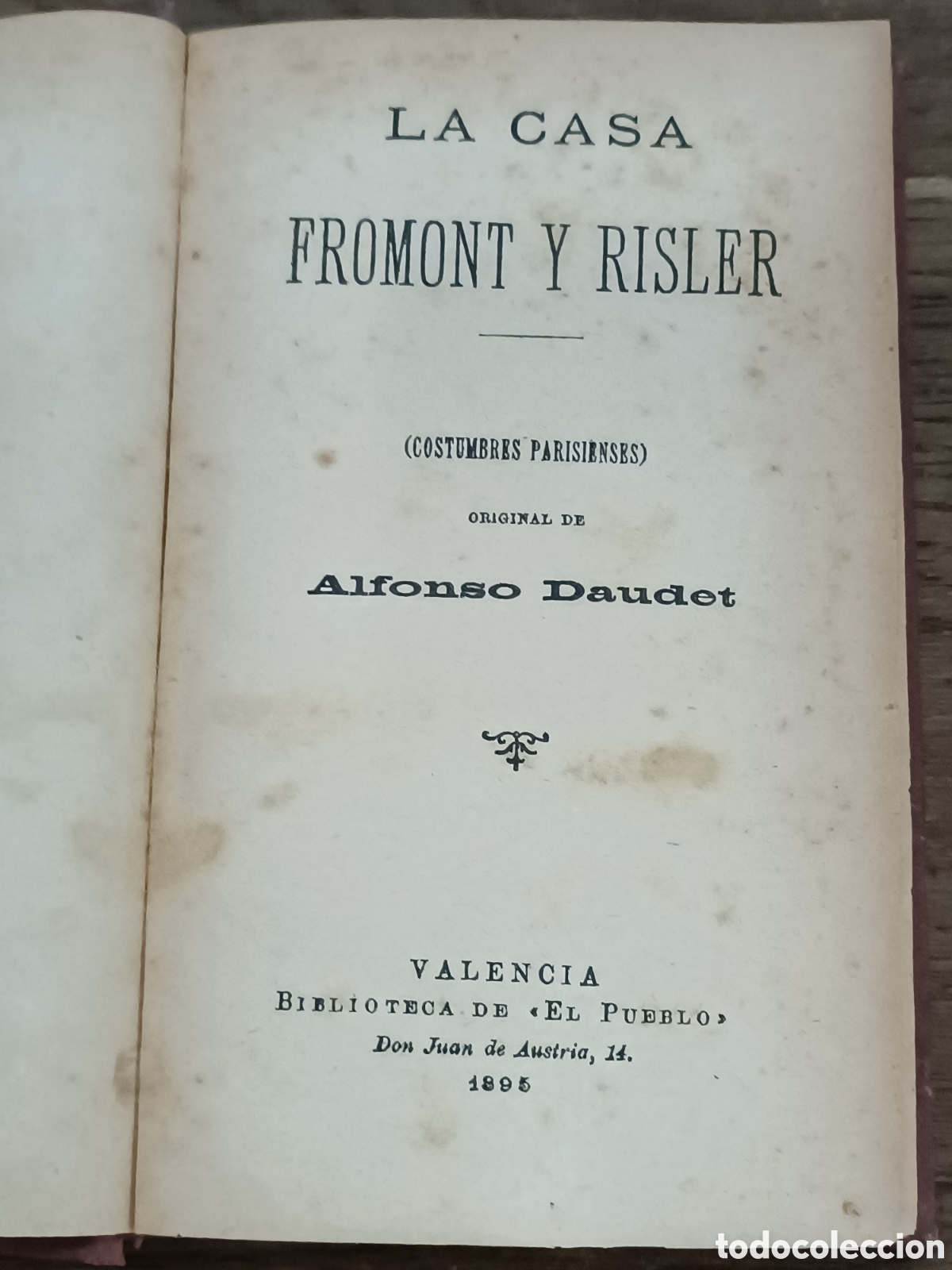 Libros antiguos: ANTIGUO LIBRO LA CASA FROMONT Y RISLER, DE ALFONSO DAUDET. A&Ntilde;O 1895 - Foto 4
