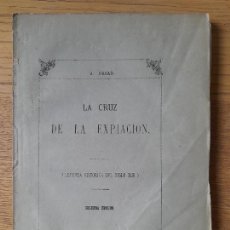 Libros antiguos: LEYENDAS. LA CRUZ DE LA EXPIACION, J.CASAÑ. ALCALA DE HENARES, F. GARCIA, 1877. RARO.