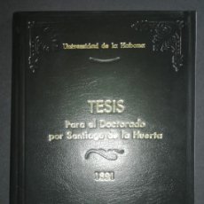 Libros antiguos: 1896 CUBA * SANTIAGO HUERTA PONCE DE LEON - TESIS PARA EL DOCTORADO CIENCIAS UNNIVERSIDAD HABANA