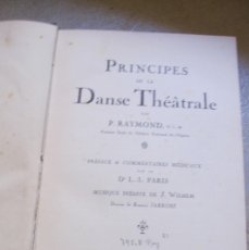 Libros antiguos: PRINCIPES DE LA DANSE TEATRAL PAUL RAYMOND 1925 1ª EDICION EN FRANCES PRINCIPIOS DE LA DANZA TEATRAL. Lote 384416514