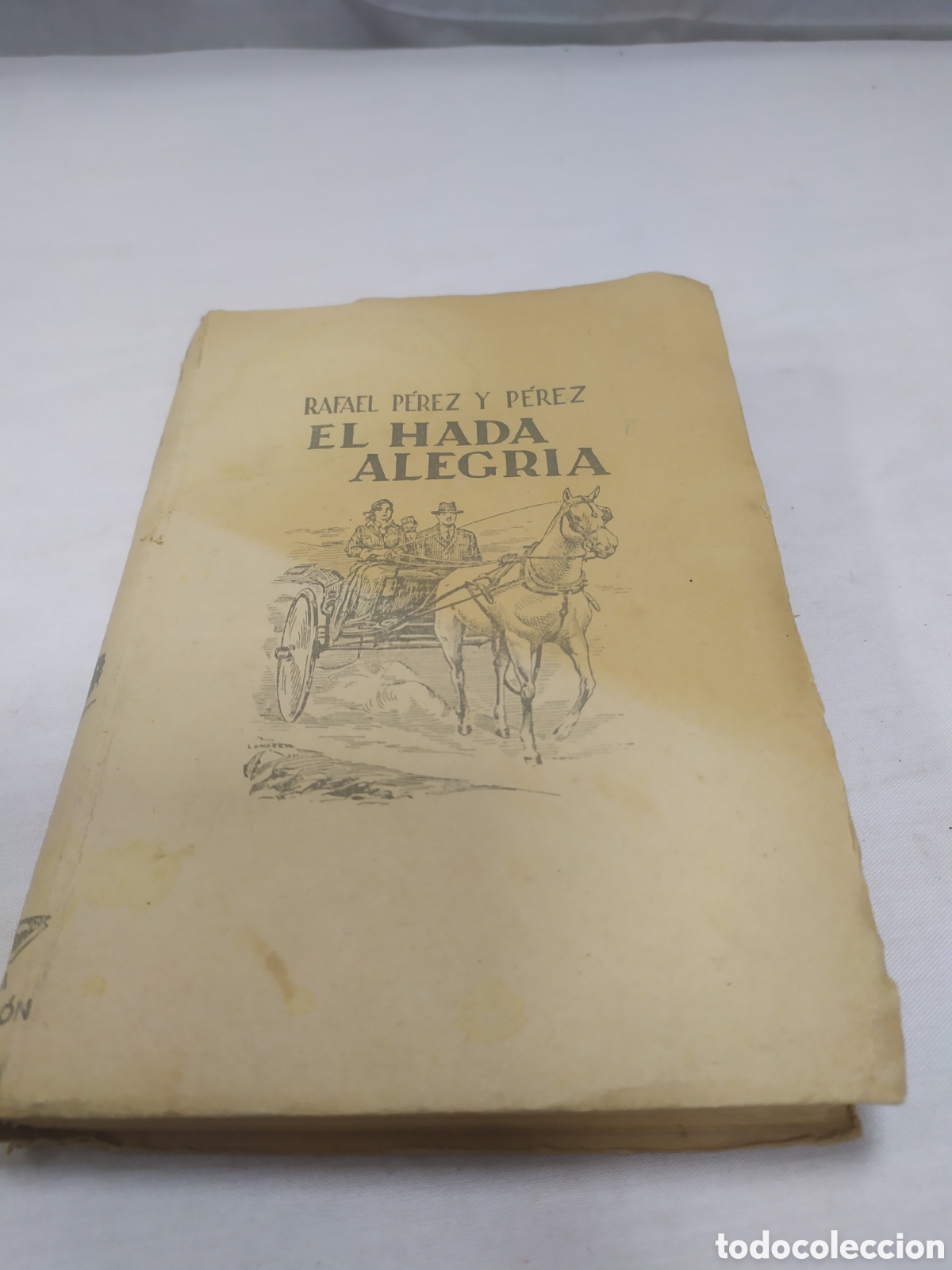 Libros antiguos: El hada alegr&iacute;a. Rafael P&eacute;rez, 1930 - Foto 1