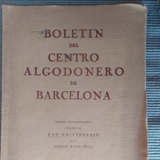 Libros antiguos: BOLETIN DEL CENTRO ALGODONERO DE BARCELONA. XXV ANIVERSARIO. 7 MARZO 1928.