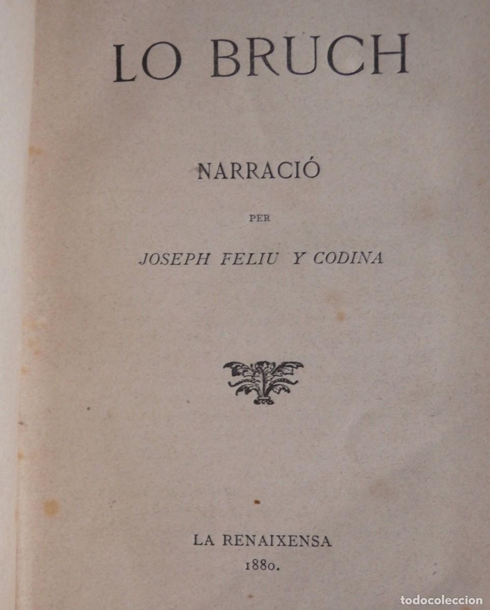 Libros antiguos: LO BRUCH &ndash; Joseph Feliu y Codina &ndash; La Renaixen&ccedil;a 1880 - Foto 1
