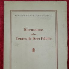 Libros antiguos: L-6740. DISCUSSIONS SOBRE TEMES DE DRET PÚBLIC. BARCELONA, 1935.