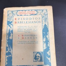 Libros antiguos: EPISODIOS RABELESIANOS. E. BARRIOBERO Y HERRAN. MUNDO LATINO. MADRID, 1930. PAGS: 205