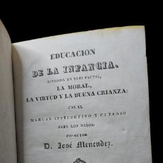 Libros antiguos: EDUCACIÓN DE LA INFANCIA, LA MORAL, LA VIRTUD Y LA BUENA CRIANZA - 1835. Lote 387492339