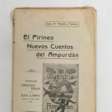 Libros antiguos: EL PIRINEO NUEVOS CUENTOS DEL AMPURDÁN - JOSÉ Mª FOLCH Y TORRES - ED ANTONIO J. BASTINOS 1912. Lote 387692124