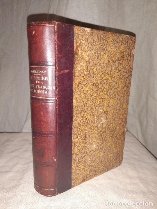 Libri antichi: HISTORIA DE FRANCISCO DE BORJA DE LA COMPA&Ntilde;IA DE JESUS - A&Ntilde;O 1863 - DAURIGNAC.