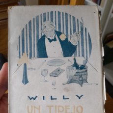 Libri antichi: RARO EN BUEN ESTADO. LITERATURA. WILLY, UN TIPEJO, R. CARO RAGGIO, MADRID, 1922.