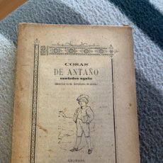 Libros antiguos: COSAS DE ANTAÑO. CONTADAS OGAÑO ( MEMORIAS DE UN ESTUDIANTE DE ALDEA) 1921