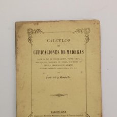 Libros antiguos: JOSÉ GIL Y MONTAÑA. CÁLCULOS DE CUBICACIONES DE MADERAS - 1858. Lote 388112294