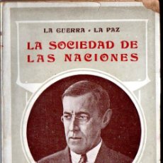 Libros antiguos: WOODROW WILSON : LA SOCIEDAD DE LAS NACIONES (LIB. GRANADA, 1918)