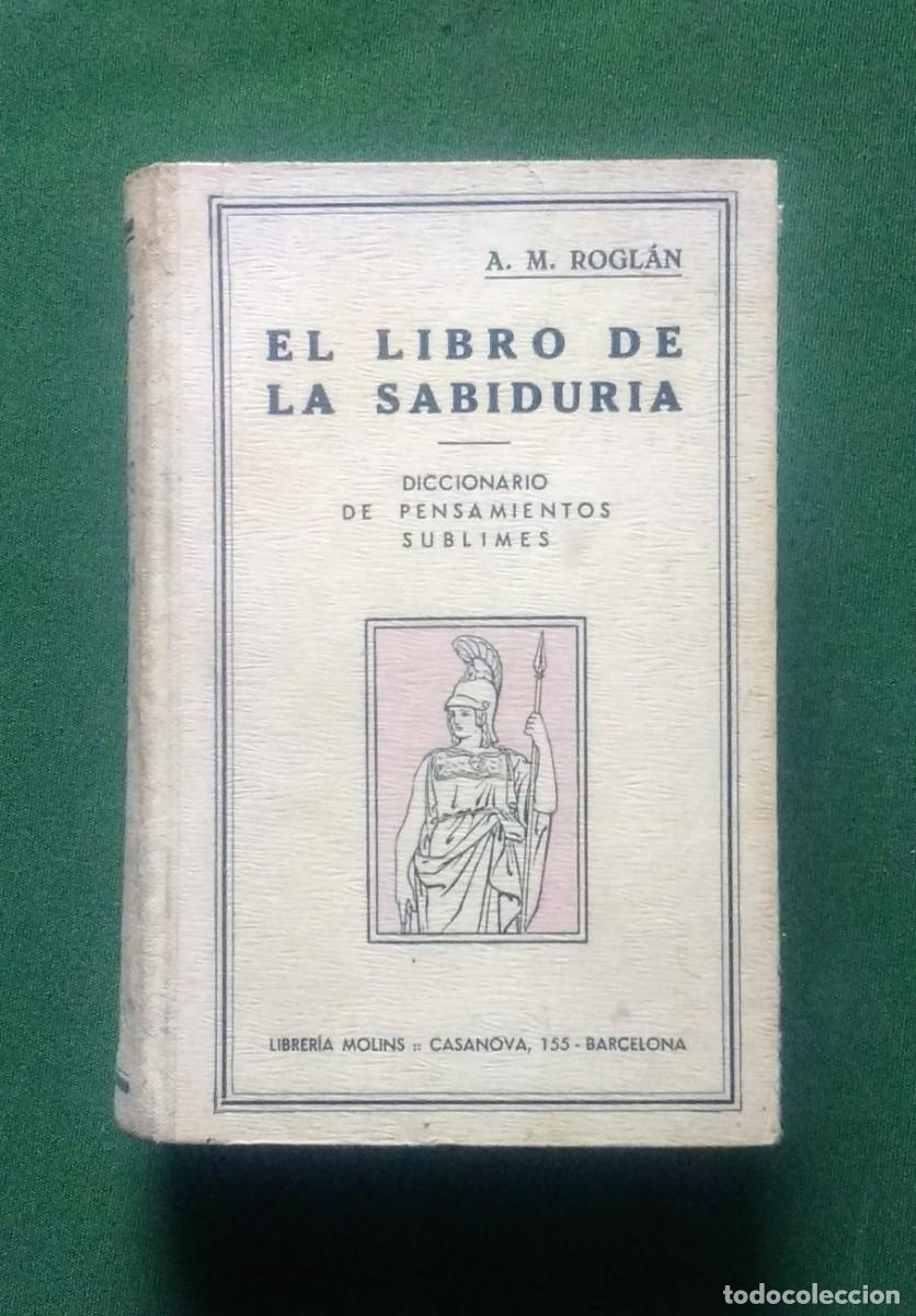 Libros antiguos: EL LIBRO DE LA SABIDUR&Iacute;A - A. M. ROGLAN - 1935 - Foto 1