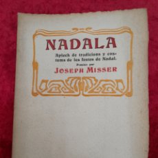 Libros antiguos: L-6929. NADALA. JOSEPH MISSER. IMPREMPTA DE L. ROSSELL. 1907.. Lote 388736584