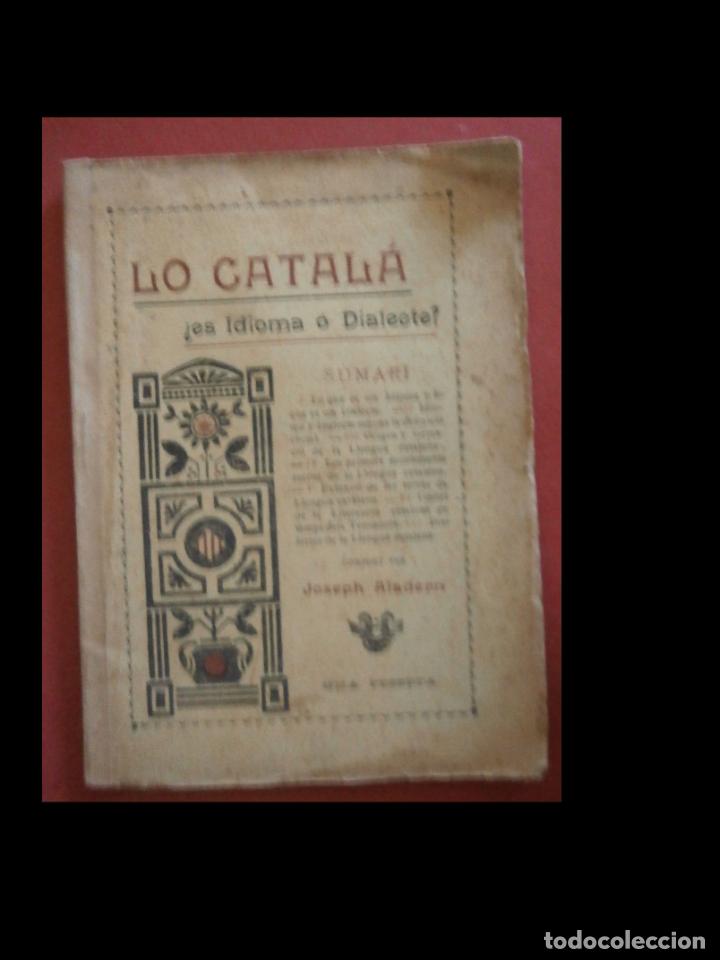Libros antiguos: Lo Catal&aacute;. &iquest;Es idioma o dialecte?. Joseph Aladern - Foto 1