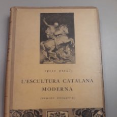Libros antiguos: L'ESCULTURA CATALANA MODERNA. VOL. I. PROCÈS EVOLUTIU. F. ELIAS. 1926. Lote 389207294