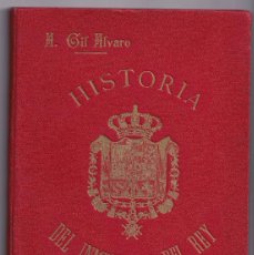 Libros antiguos: ANTONIO GIL ÁLVARO: HISTORIA DEL REGIMIENTO INMEMORIAL DEL REY Nº 1. 1912