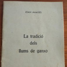 Libros antiguos: LA TRADICIÓ DELS LLUMS DE GANXO. JOAN AMADES. BARCELONA, 1936.