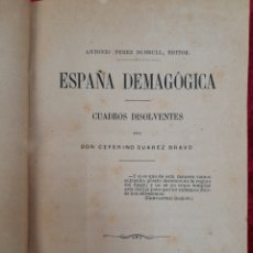 Libros antiguos: L-6674. ESPAÑA DEMAGÓGICA. CEFERINO SUAREZ BRAVO. D. ANTONIO PEREZ DUBRULL, MADRID, 1873.. Lote 389881574