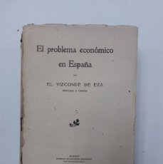 Libros antiguos: EL PROBLEMA ECONÓMICO EN ESPAÑA. Lote 390245279