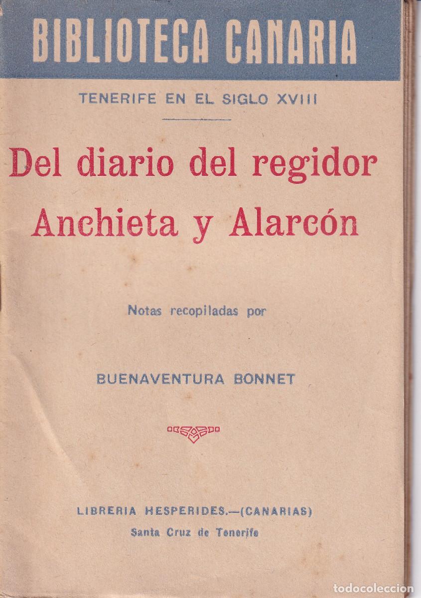 Old books: BIBLIOTECA CANARIA DEL DIARIO DEL REGIDOR ANCHIETA Y ALARCON - BUENAVENTURA BONNET