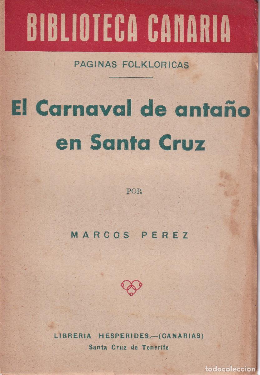 Old books: BIBLIOTECA CANARIA EL CARNAVAL DE ANTA&Ntilde;O EN SANTA CRUZ - MARCOS PEREZ