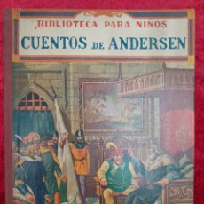 Libros antiguos: L-2181. CUENTOS DE ANDERSEN. EDITORIAL RAMÓN SOPENA, BARCELONA, 1933.. Lote 390898509