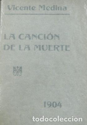 Libros antiguos: La canci&oacute;n de la muerte-VICENTE MEDINA. 1904 - MEDINA, VICENTE