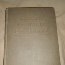 Libros antiguos: LA MAGIA CIENCIA NATURAL - AÑO 1920 - BARON DR.CARL DU PREL - MUY RARO.