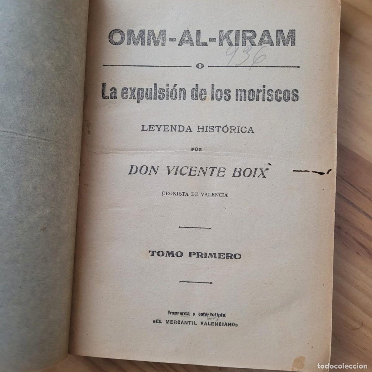 Libros antiguos: LA EXPULSI&Oacute;N DE LOS MORISCOS - VICENTE BOIX - Foto 2