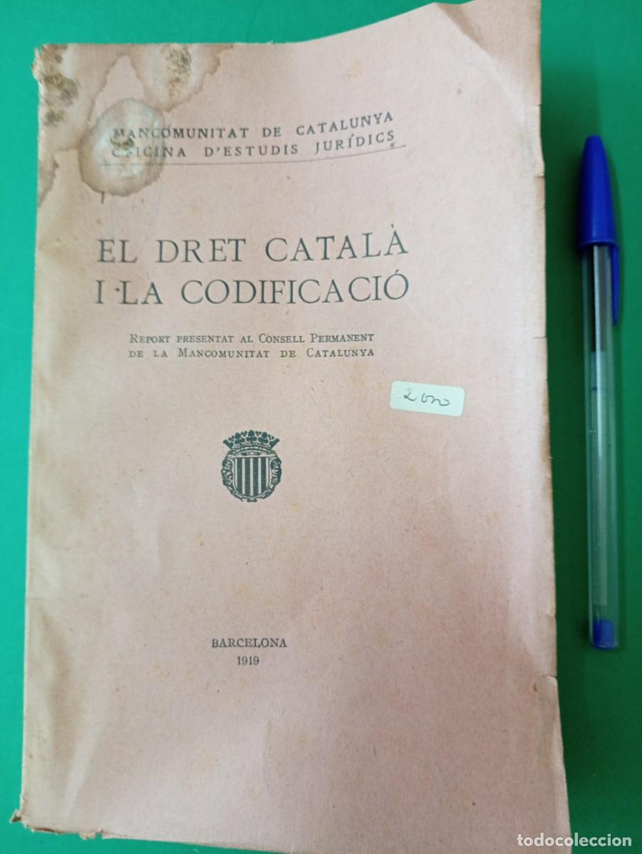 Libros antiguos: Antiguo libro El Dret Catal&agrave; i la Codificaci&oacute;. Mancomunitat de Catalunya. Barcelona 1919. - Foto 1