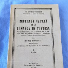 Libros antiguos: REFRANER CATALA DE LA COMARCA DE TORTOSA DE ENRIC BAYERRI ORIGINAL AÑO 1936 FIRMADO POR EL AUTOR. Lote 392087929