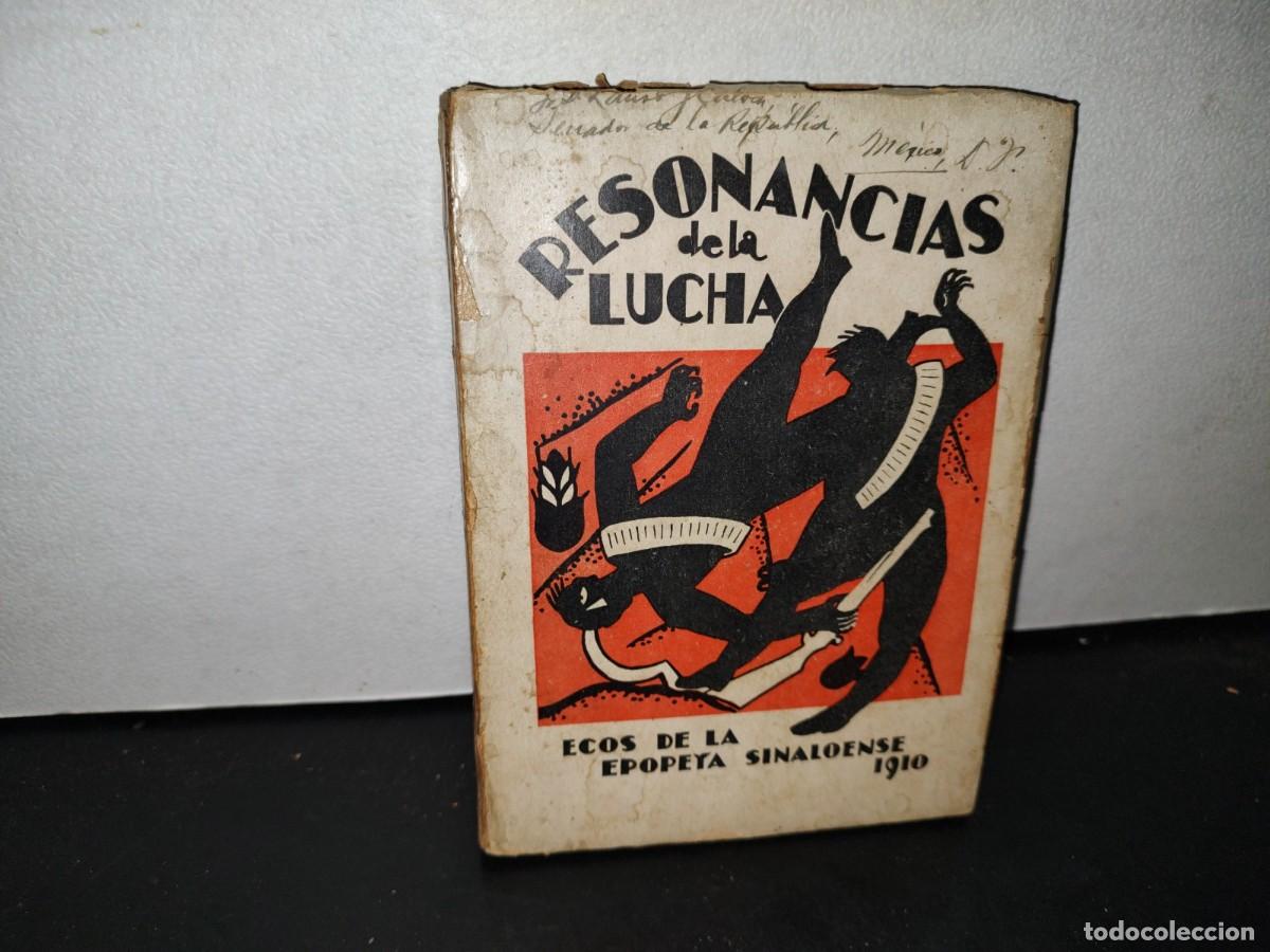 Libri antichi: 65- Resonancias De La Lucha. Ecos De La Epopeya Sinaloense 1910 - Gabriel Leyva - (Lauro G. Caloca)