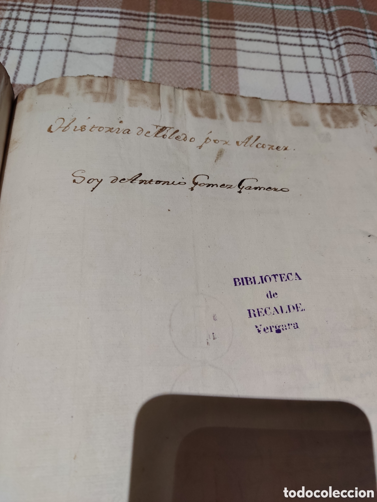 Libri antichi: Manuscrito original. Historia de Toledo por Alcocer. A&ntilde;o 1554. De Antonio Gomez Gamero