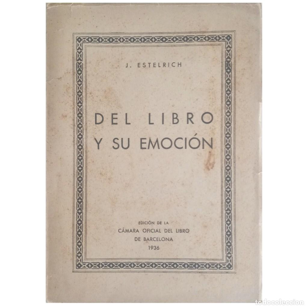 Libros antiguos: DEL LIBRO Y SU EMOCI&Oacute;N. Estelrich, J. - Foto 1
