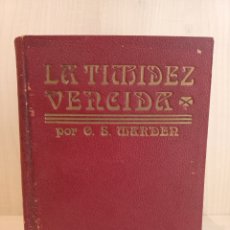 Libros antiguos: LA TIMIDEZ VENCIDA. ORISON SWETT MARDEN. ANTONIO ROCH EDITOR.